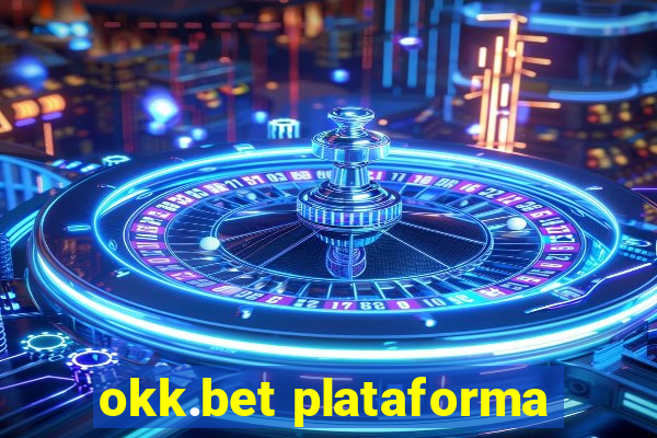 okk.bet plataforma